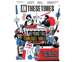 Free In These Times Magazine 10-Issue Subscription