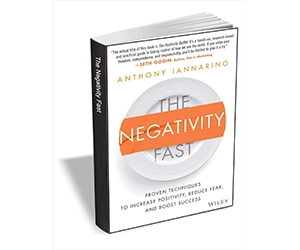 Free eBook: ”The Negativity Fast: Proven Techniques to Increase Positivity, Reduce Fear, and Boost Success ($17.00 Value) FREE for a Limited Time”