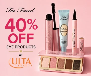40% Off Too Faced Eye Products at Ulta Beauty - Bigger Savings on Eye Makeup