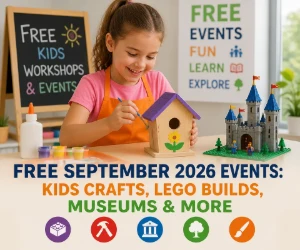 Free September 2026 Events: Kids Crafts, LEGO Builds, Museums & More