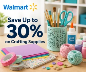 Save Up to 30% on Crafting Supplies at Walmart - Creative Projects for Less