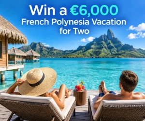Win a €6,000 French Polynesia Vacation for Two