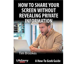 Free How-to Guide: "How to Share Your Screen Without Revealing Private Information"