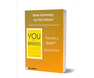 Free Book Summary: "You Are A Bada** Book Summary - Limited Time Offer"