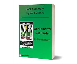 Free Book Summary: "Work Smarter Not Harder Book Summary - Limited Time Offer"