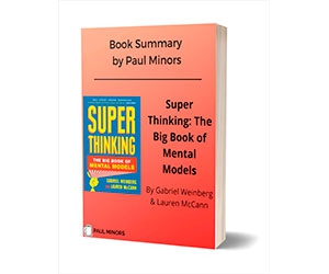 Free Book Summary: "Super Thinking: The Big Book of Mental Models Book Summary - Limited Time Offer"