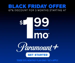 BLACK FRIDAY DEAL - Get Paramount+ Essential for $1.99/month or Paramount+ with SHOWTIME for $3.99/month for 3 months