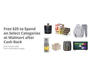 Free $25 to Spend on Select Categories at Walmart after Cash Back