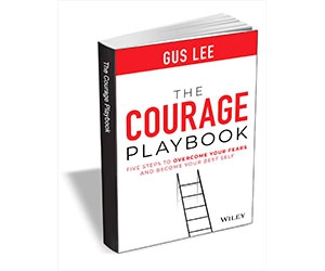 Free eBook: ”The Courage Playbook: Five Steps to Overcome Your Fears and Become Your Best Self ($15.00 Value) FREE for a Limited Time”