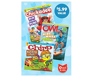 Free Chirp, Chickadee, Or Owl Kids Magazine