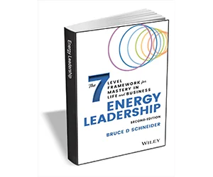 Free eBook: ”Energy Leadership: The 7 Level Framework for Mastery In Life and Business, 2nd Edition ($15.00 Value) FREE for a Limited Time”