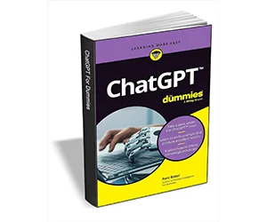 Free eBook: ”ChatGPT For Dummies ($12.00 Value) FREE for a Limited Time”