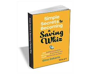 Free eBook: ”Simple Secrets to Becoming a Saving Whiz: Stop Feeling Overwhelmed, Take Control of Your Money, and Create the Lifestyle You Want ($17.00 Value) FREE for a Limited Time”