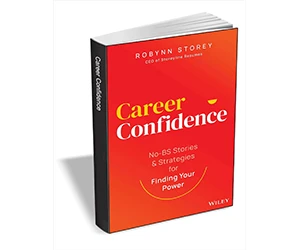 Free eBook: ”Career Confidence: No-BS Stories and Strategies for Finding Your Power ($17.00 Value) FREE for a Limited Time”