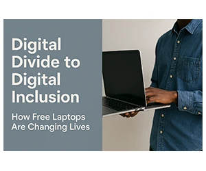 Digital Divide to Digital Inclusion: How Free Laptops Are Changing Lives