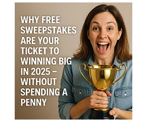 Why Free Sweepstakes Are Your Ticket to Winning Big in 2025 – Without Spending a Penny