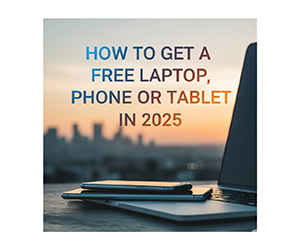 How to Get a Free Laptop, Phone, or Tablet in 2025