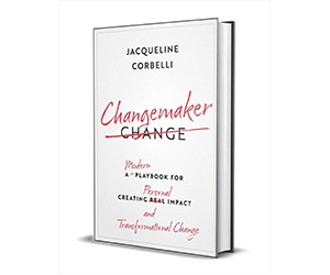 Free eBook “Changemaker: A Modern Playbook for Creating Personal Impact and Transformational Change”