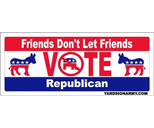 Free ”Don't Let Friends Vote Republicans” And More Vinyl Bumper Stickers