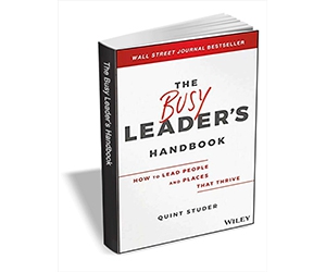 Free eBook: ”The Busy Leader's Handbook: How To Lead People and Places That Thrive ($17.00 Value) FREE for a Limited Time”