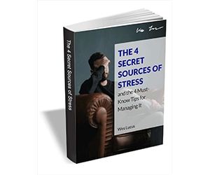 Free eGuide: ”The 4 Secret Sources of Stress and the 4 Must-Know Tips for Managing It”