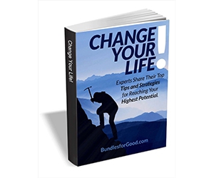 Free eBook: ”Change Your Life! Experts Share Their Top Tips and Strategies for Reaching Your Highest Potential”
