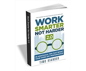 Free eBook: ”Work Smarter Not Harder 2.0 - 28 Additional Tips that Boost Your Work Day Performance”