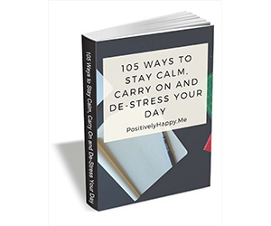 Free Tips and Tricks Guide: ”105 Ways To Stay Calm, Carry On and De-Stress Your Day”