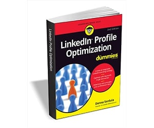 Free eBook: ”LinkedIn Profile Optimization For Dummies, 2nd Edition ($16.00 Value) FREE for a Limited Time”