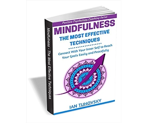 Free eBook: ”Mindfulness: The Most Effective Techniques - Connect With Your Inner Self to Reach Your Goals Easily and Peacefully”